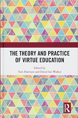 The Theory And Practice Of Virtue Education 1st Edition Tom Harrison