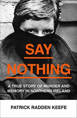 Say Nothing Patrick Radden Keefe
