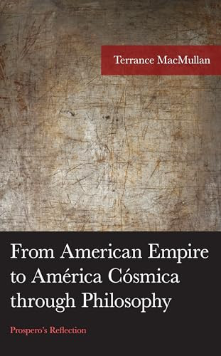 From American Empire To Amrica Csmica Through Philosophy Terrance Macmullan