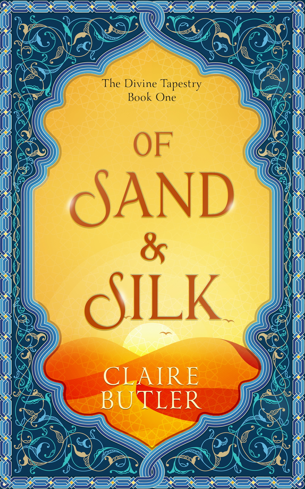 Of Sand Silk An Adult Fantasy Romance The Divine Tapestry Book 1 Claire Butler