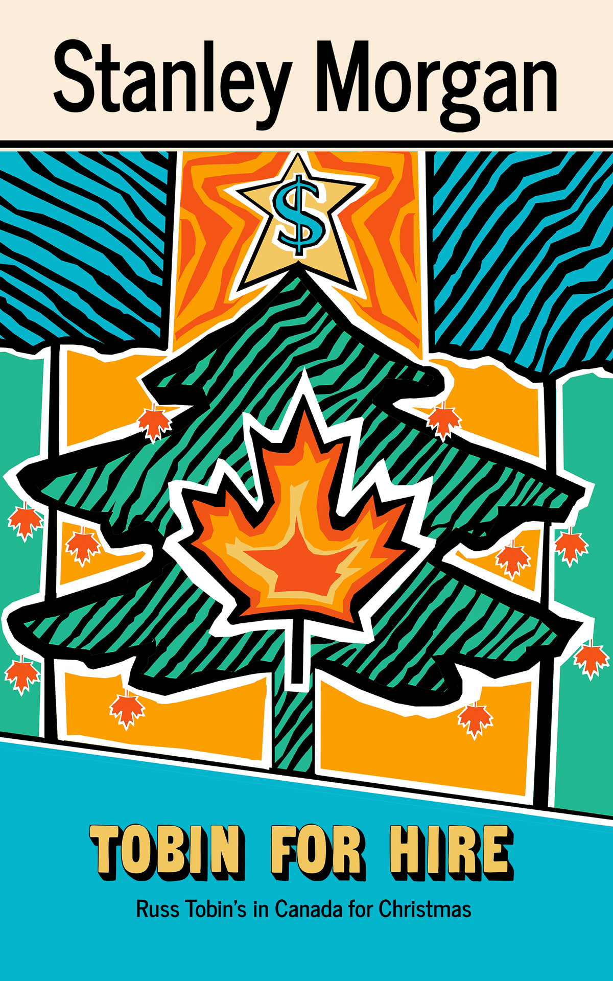 Tobin For Hire Russ Tobins In Canada For Christmas The Russ Tobin Books Book 9 Stanley Morgan