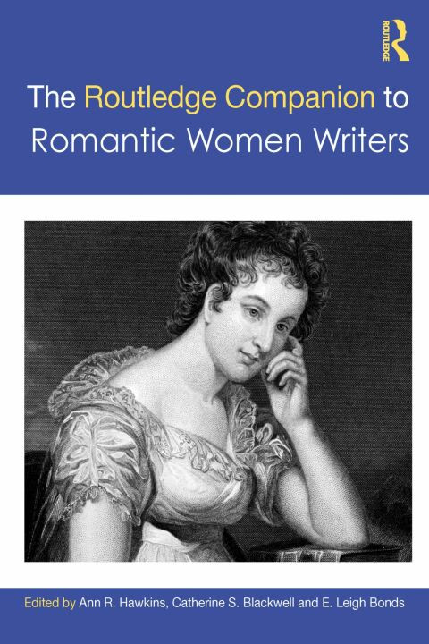 The Routledge Companion To Romantic Women Writers 1st Edition Ann R Hawkins