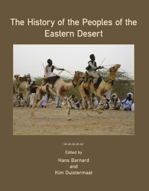 The History Of The Peoples Of The Eastern Desert 1st Edition Hans Barnard Kim Duistermaat Editors