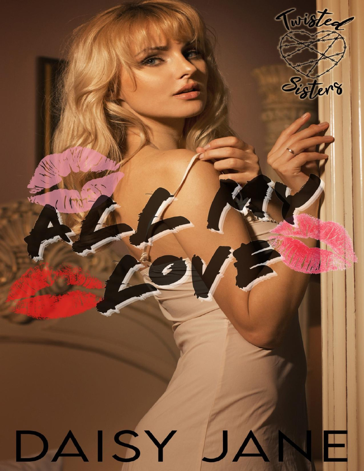 All My Love Twisted Sisters Book 1 Daisy Jane