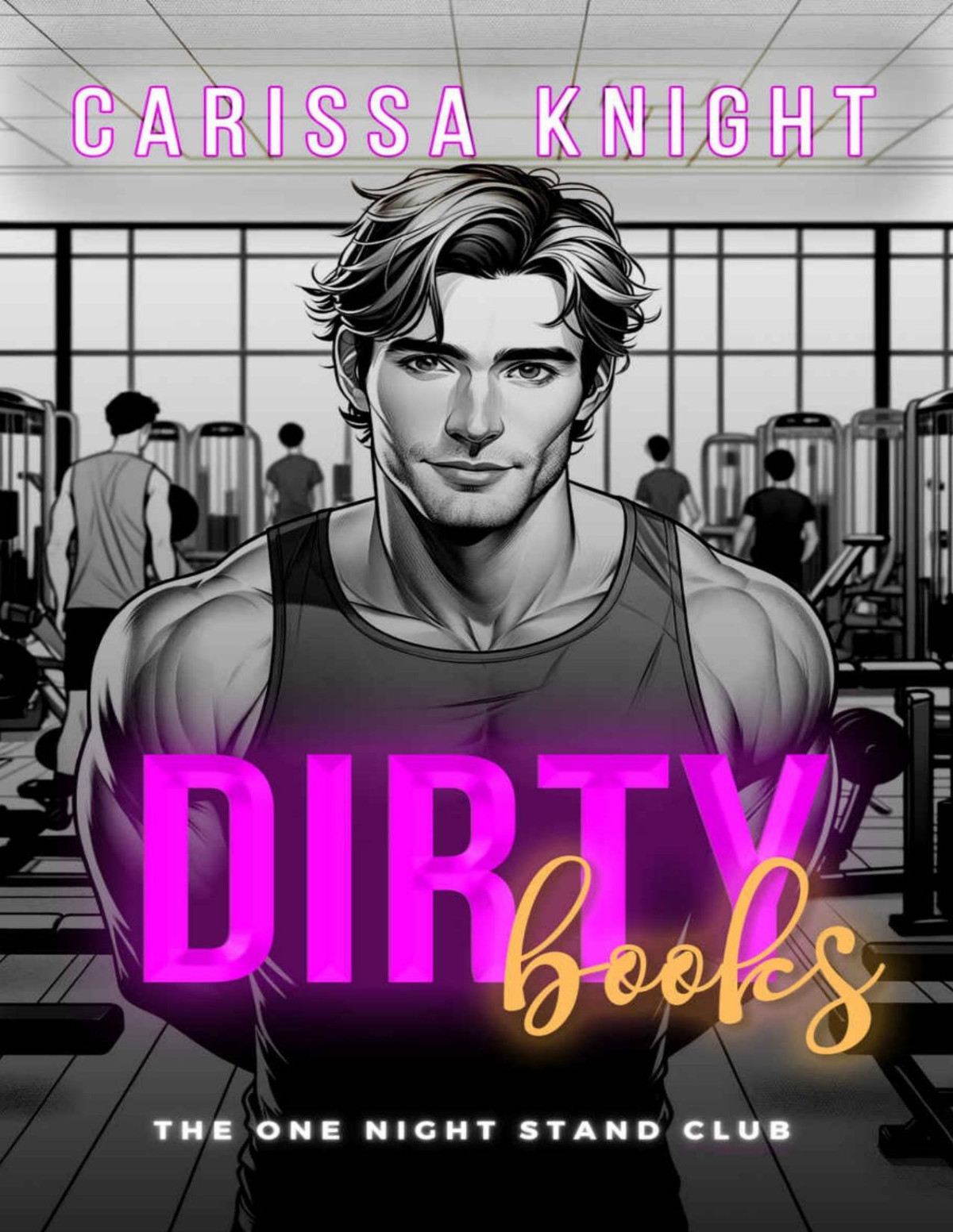Dirty Books A Hilarious Second Chance Romantic Comedy The One Night Stand Club Book 2 Carissa Knight
