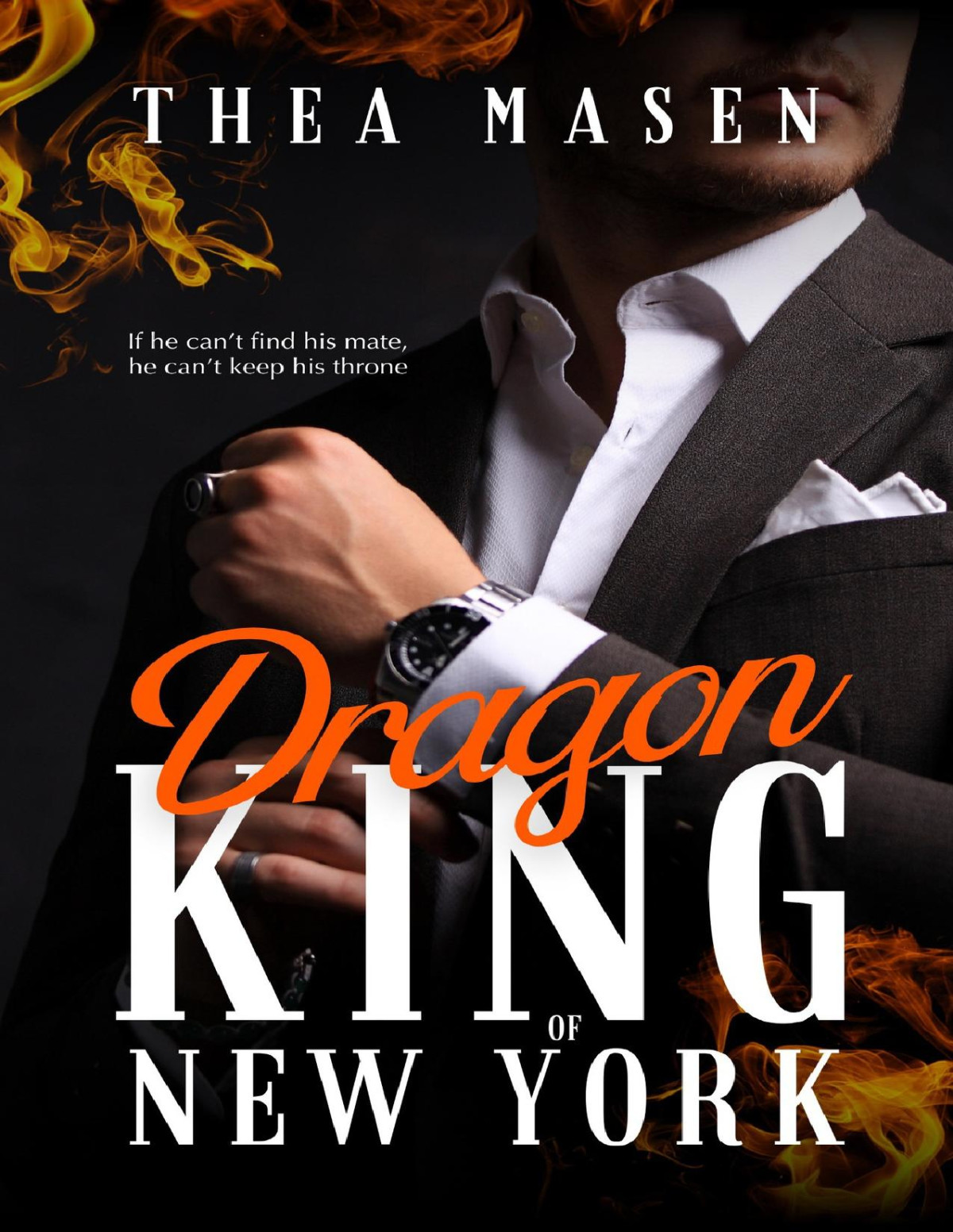 Dragon King Of New York A Billionaire Dragon Shifter Romance Thea Masen