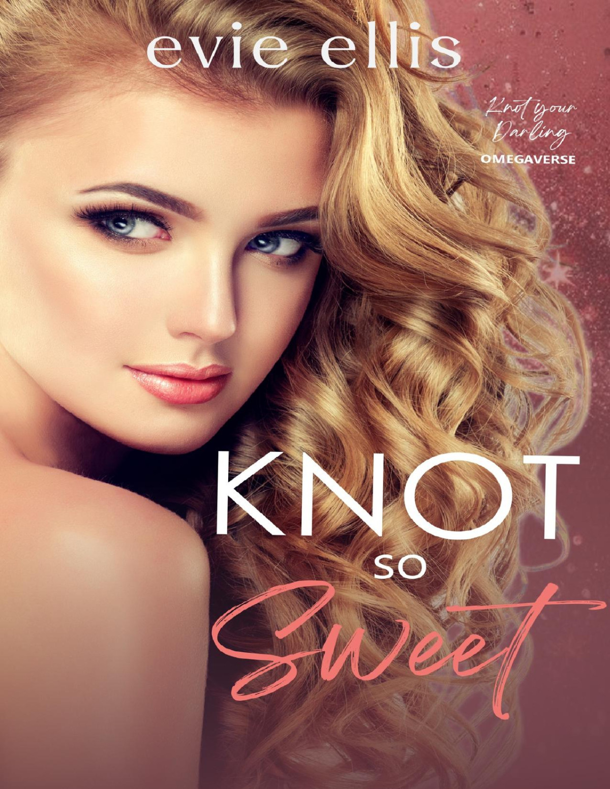 Knot So Sweet Knot Your Darling Book 1 1st Edition Evie Ellis