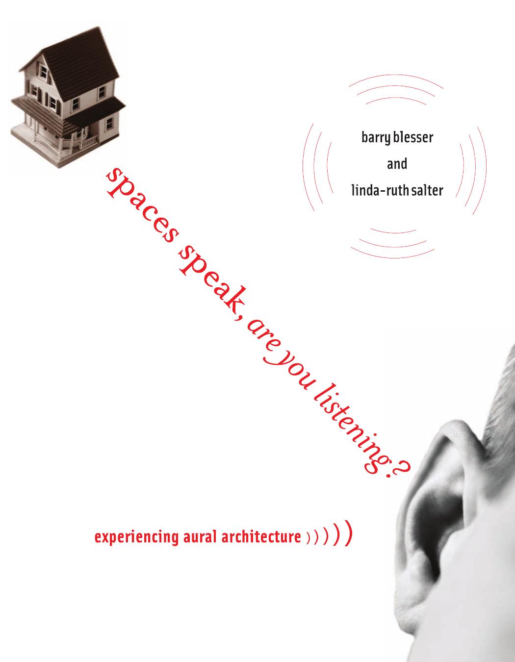 Spaces Speak Are You Listening Experiencing Aural Architecture Barry Blesser