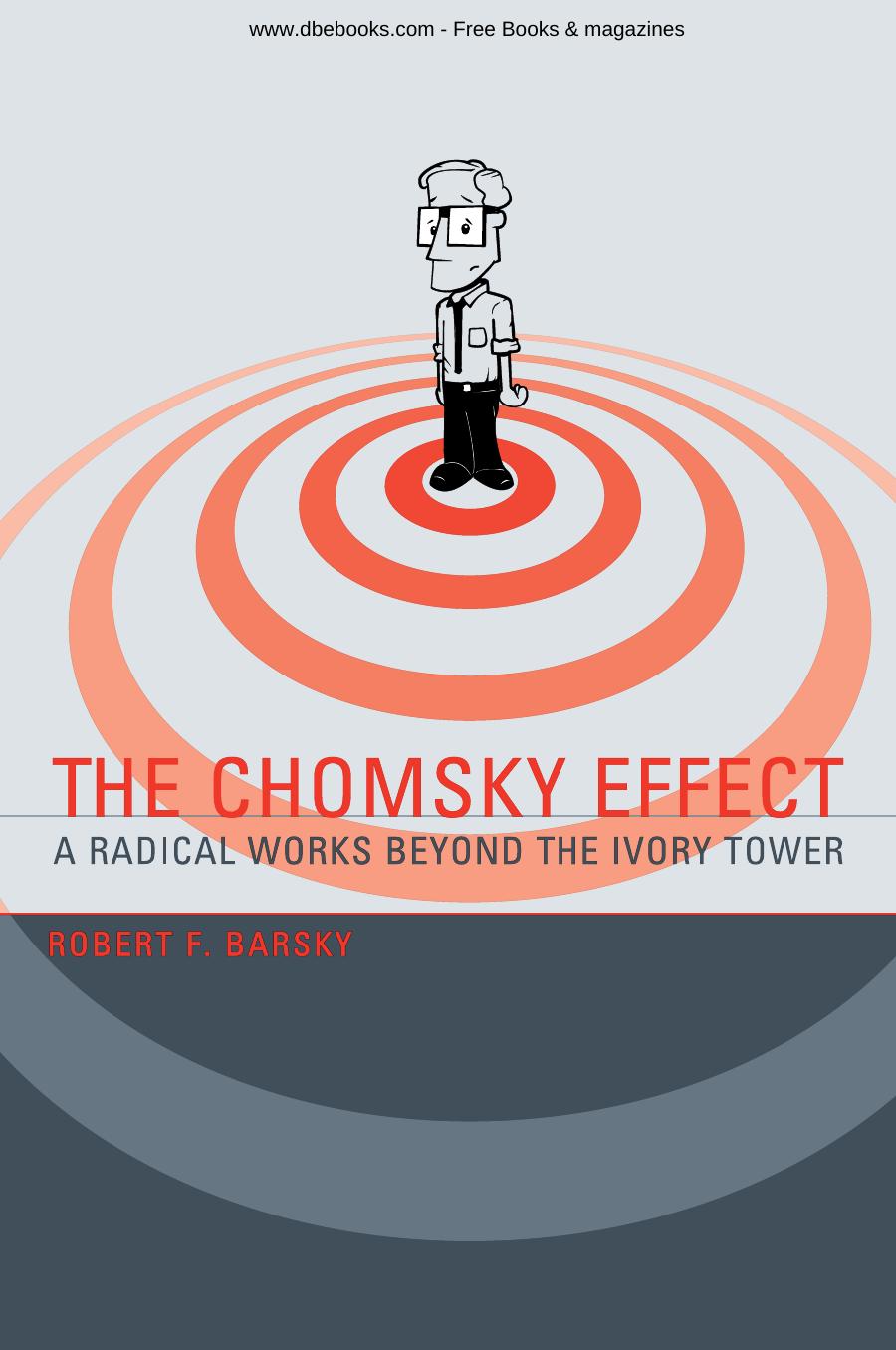 Robert F Barsky The Chomsky Effect A Radical Works Beyond The Ivory Tower