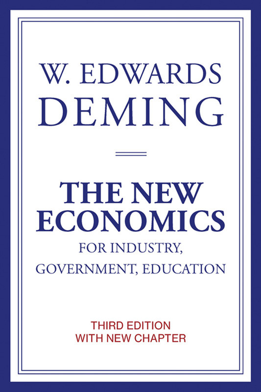 The New Economics For Industry Government Education W Edwards Deming