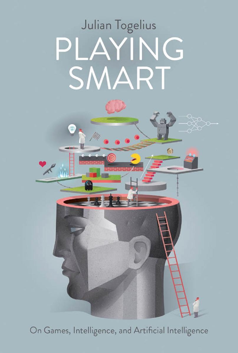 Playing Smart On Games Intelligence And Artificial Intelligence Julian Togelius