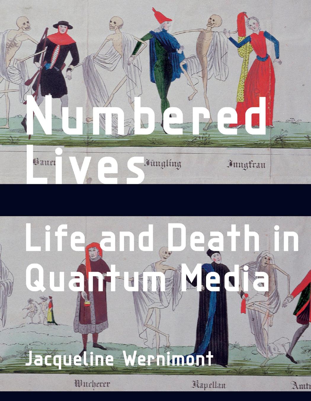 Numbered Lives Life And Death In Quantum Media Wernimont Jacqueline