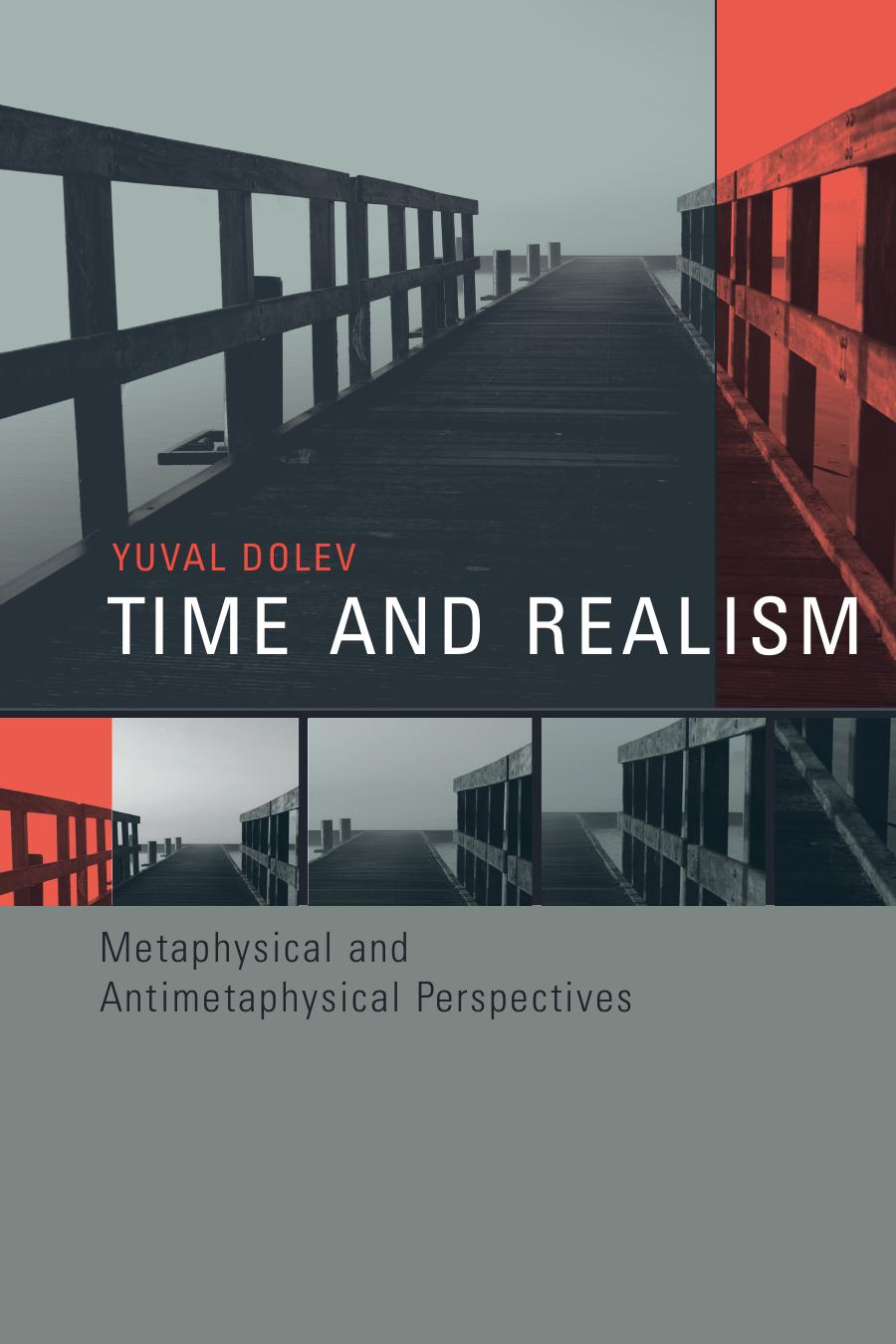 Time And Realism Metaphysical And Antimetaphysical Perspectives Yuval Dolev