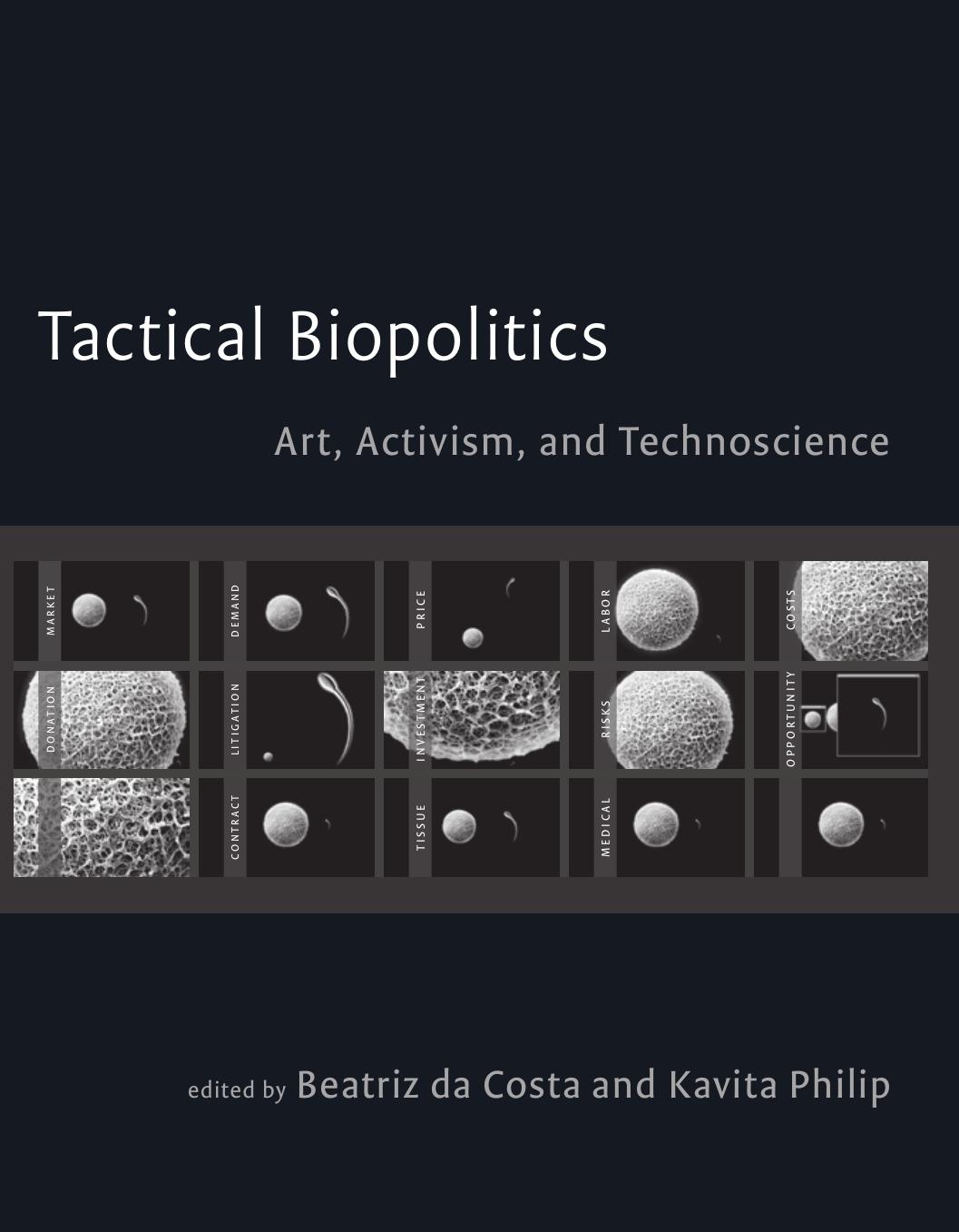 Tactical Biopolitics Art Activism And Technoscience Leonardo Books Beatriz Da Costa Kavita Philip
