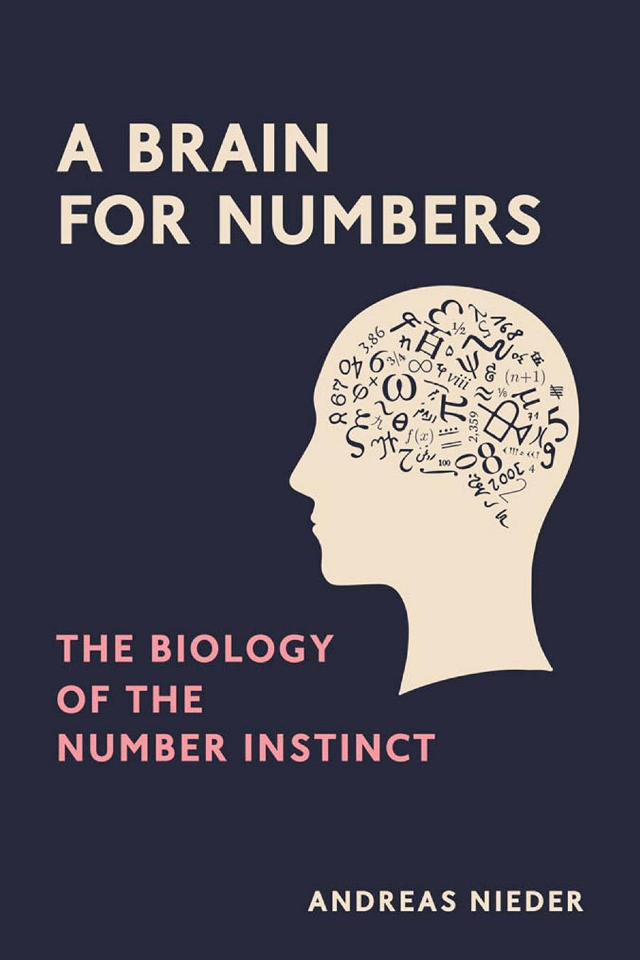 A Brain For Numbers The Biology Of The Number Instinct Nieder