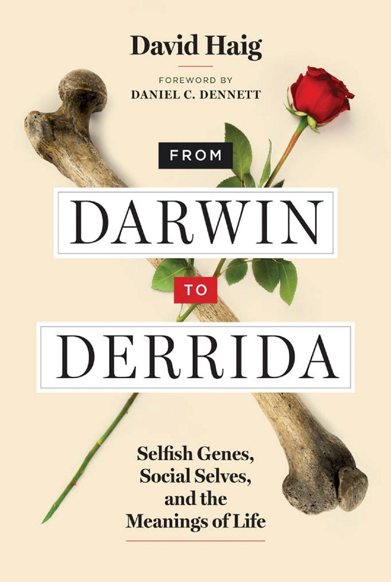 From Darwin To Derrida Selfish Genes Social Selves And The Meanings Of Life David Haig