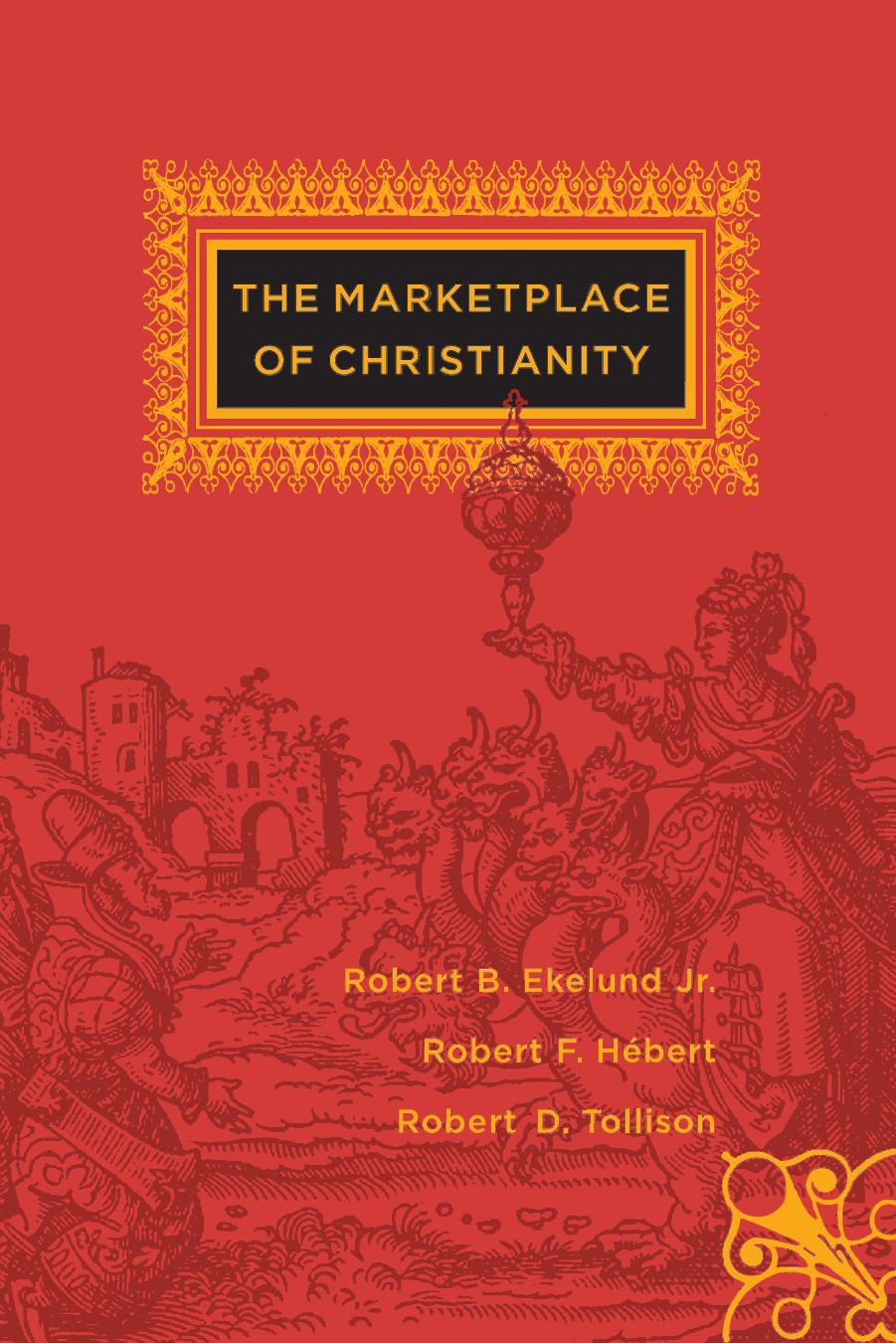 The Marketplace Of Christianity Robert B Jr Ekelund Author