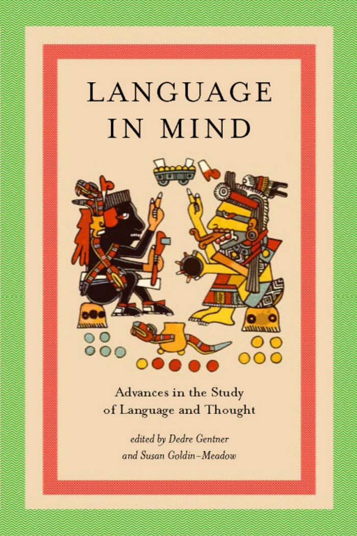 Language In Mind Advances In The Study Of Language And Thought Dedre Gentner Susan Goldinmeadow