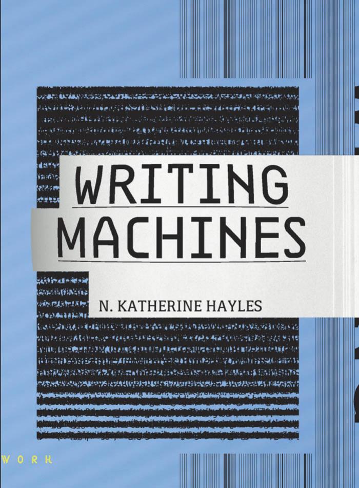 Writing Machines Mediaworks Pamphlets N Katherine Hayles Anne Burdick