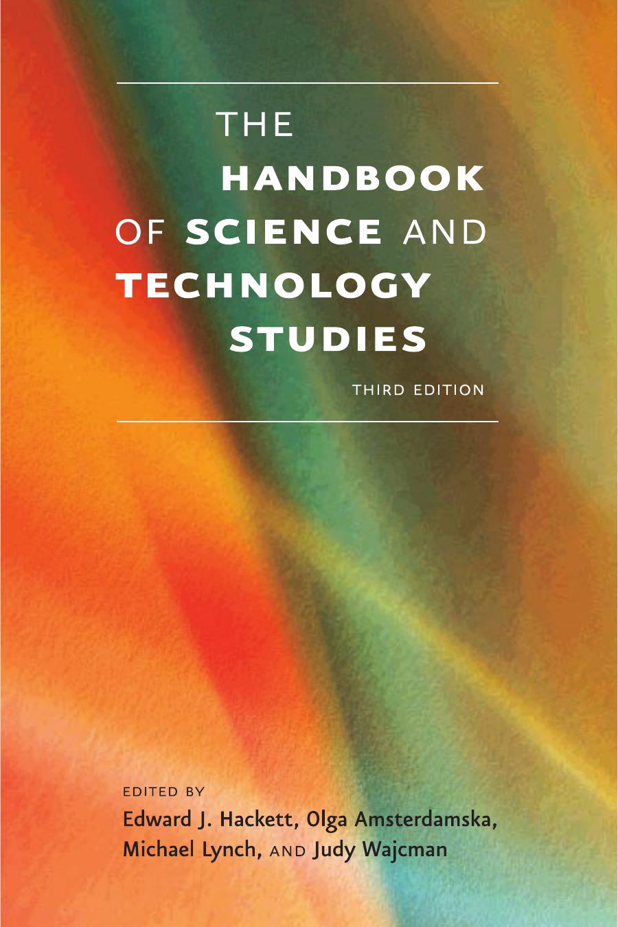 Edward J Hackett Olga Amsterdamska Michael Lynch Judy Wajcman The Handbook Of Science Technology Studies
