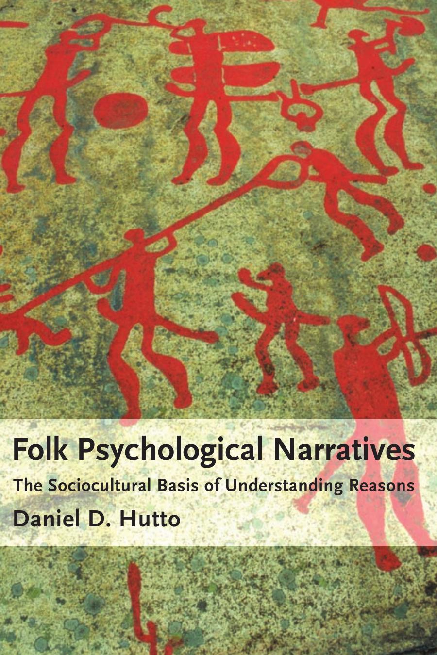Folk Psychological Narratives The Sociocultural Basis Of Understanding Reasons Hutto