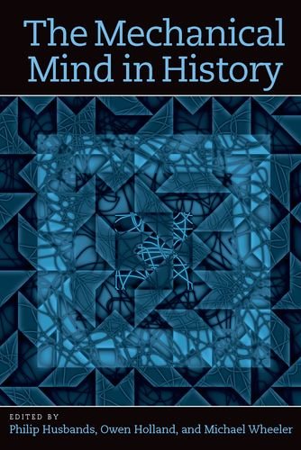 The Mechanical Mind In History Mit Press First American Edition Phil Husbands