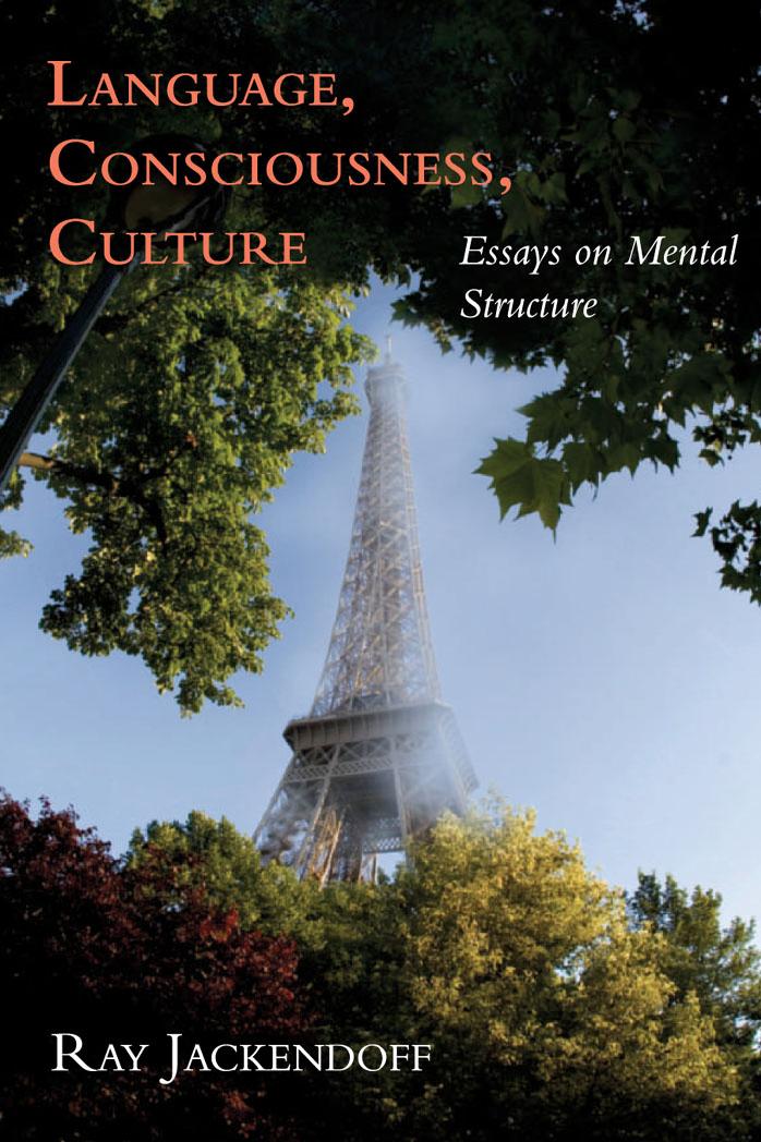 Language Consciousness Culture Essays On Mental Structure Ray Jackendoff