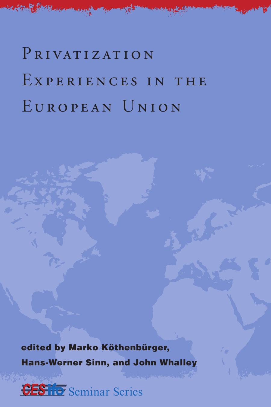 Privatization Experiences In The European Union Cesifo Seminar Series Marko Kthenbrger