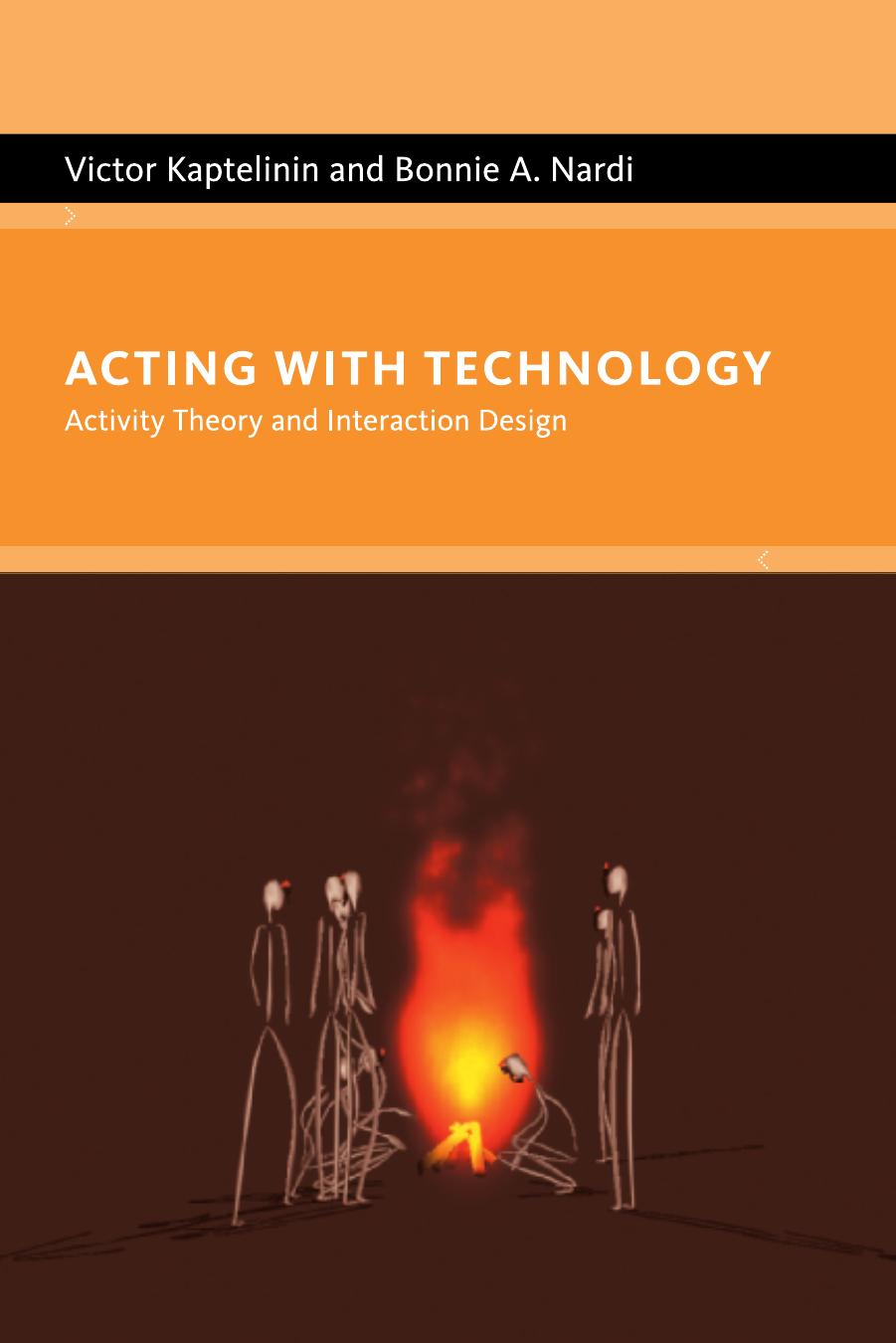 Acting With Technology Activity Theory And Interaction Design Victor Kaptelinin