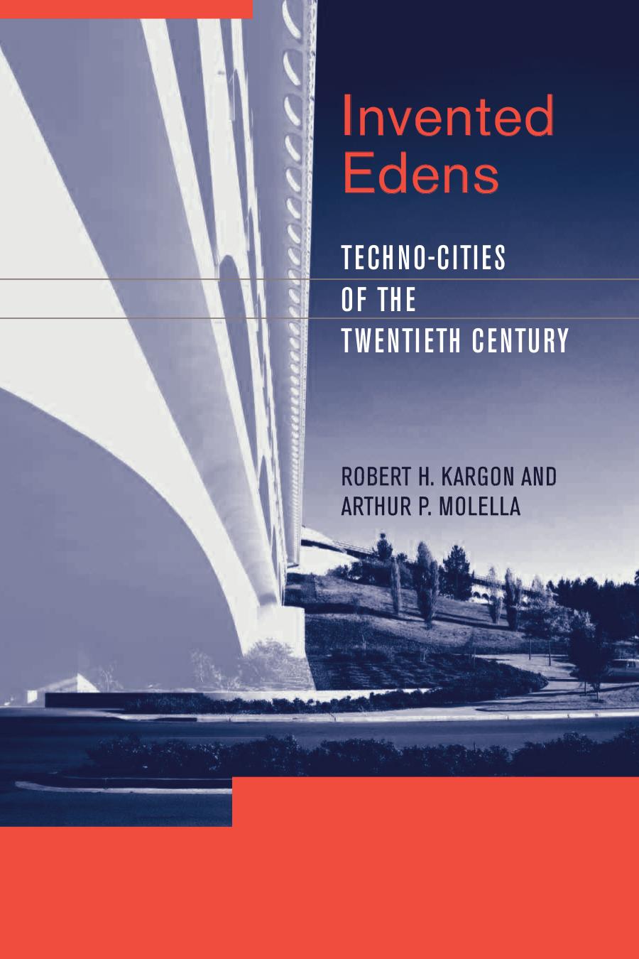 Invented Edens Technocities Of The Twentieth Century Kargon