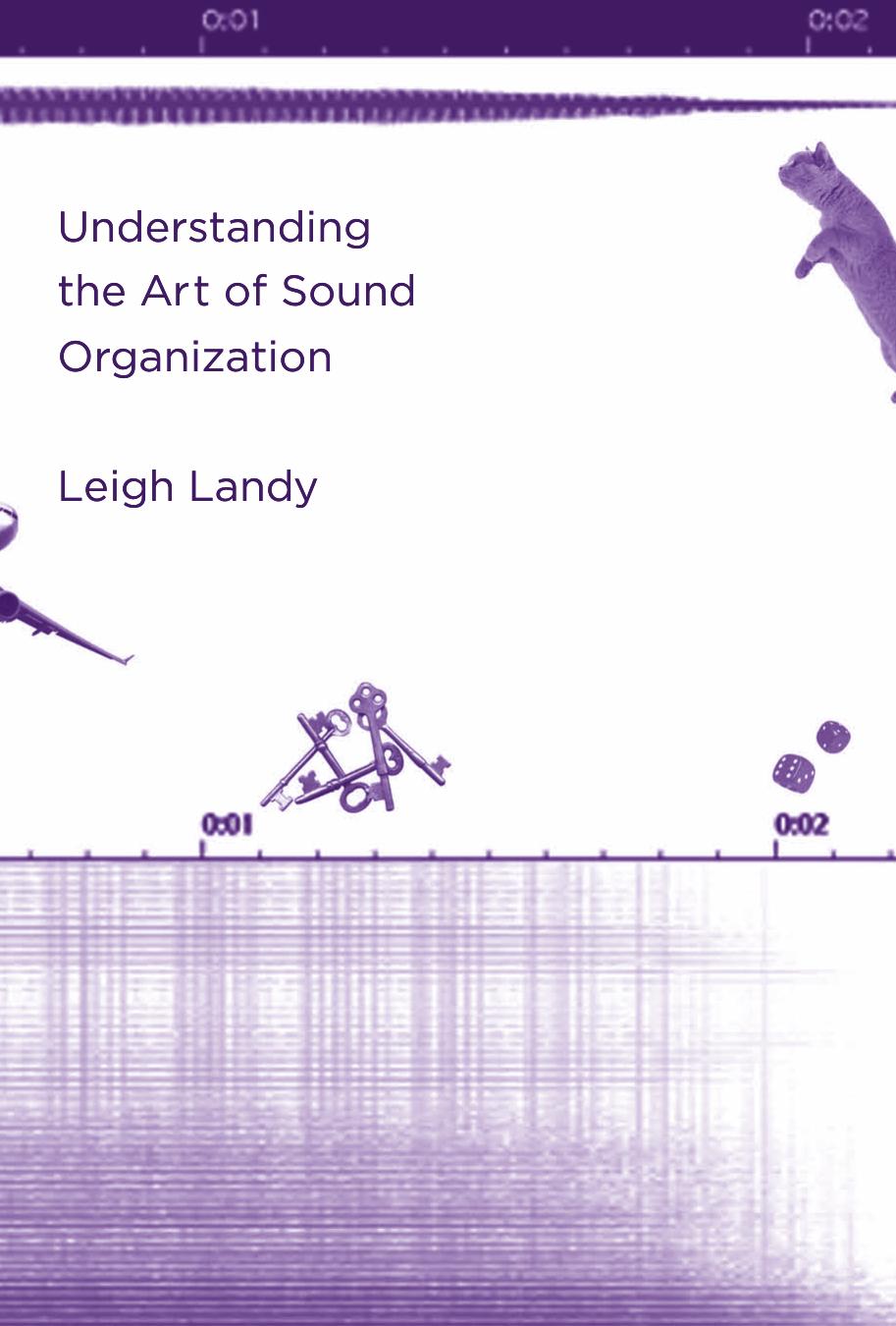 Understanding The Art Of Sound Organization Landy Leigh