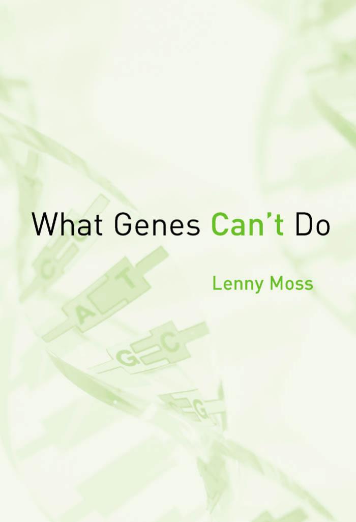 What Genes Cant Do Lenny Moss