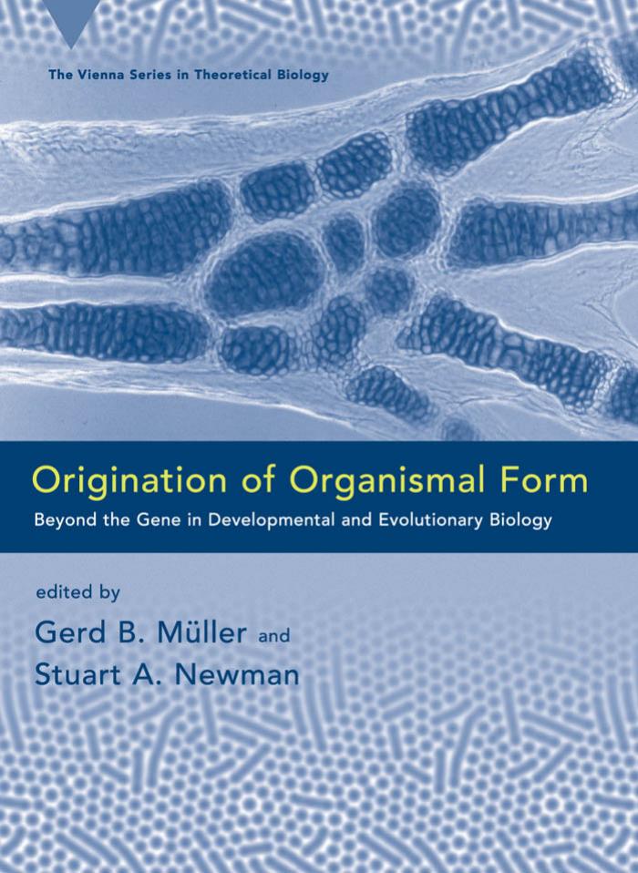 Origination Of Organismal Form Beyond The Gene In Developmental And Evolutionary Biology Thomas Pradeu Katrin Schfer