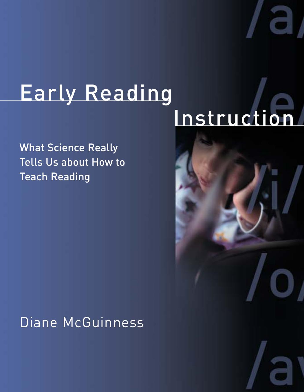 Early Reading Instruction What Science Really Tells Us About How To Teach Reading Diane Mcguinness