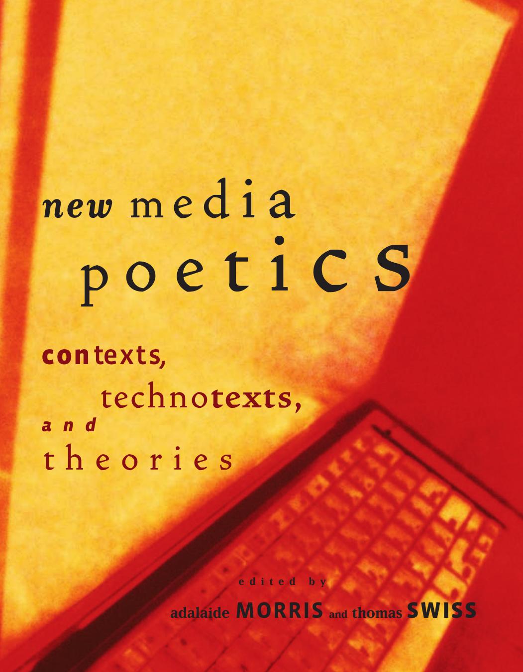 New Media Poetics Contexts Technotexts And Theories Morris