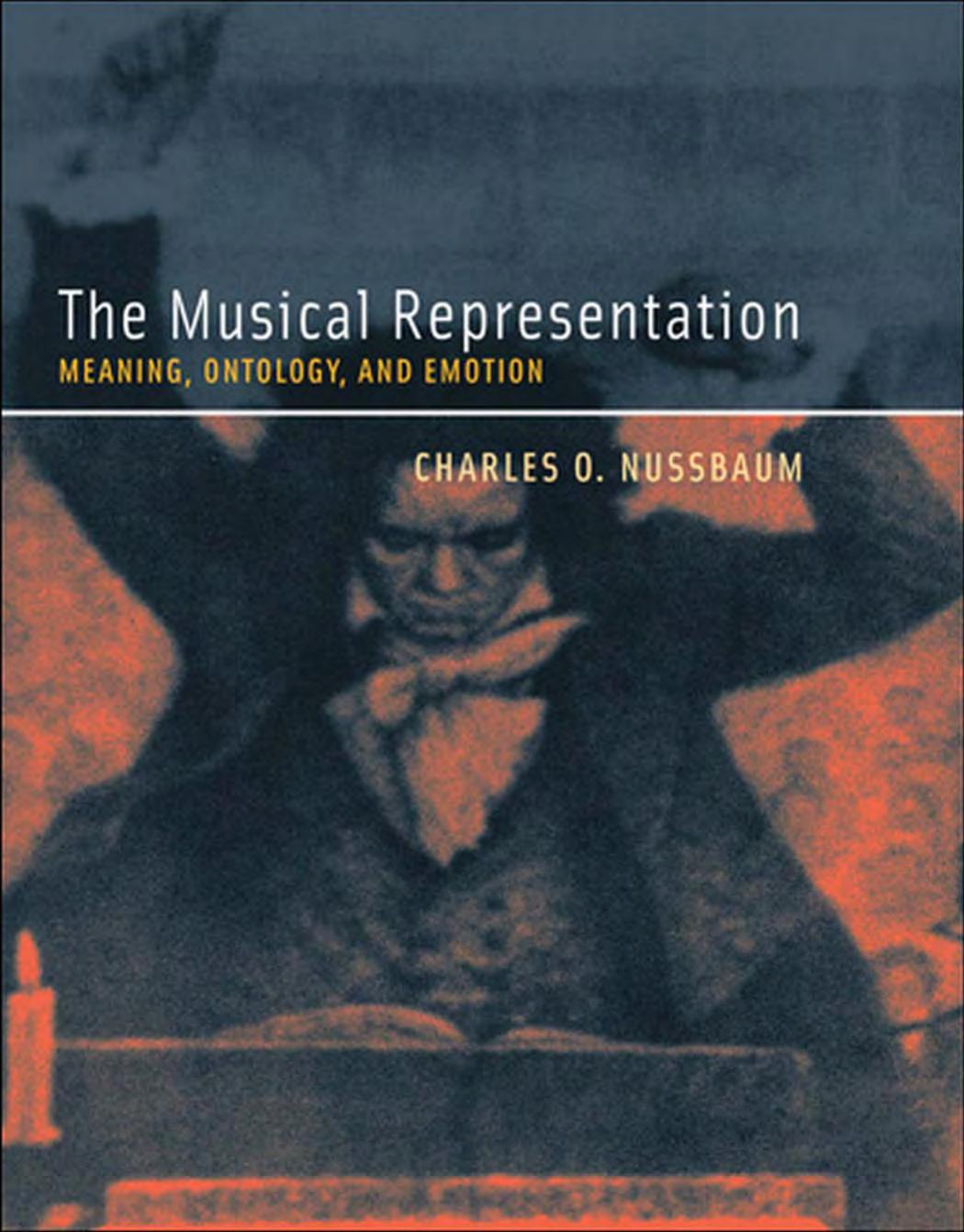 The Musical Representation Meaning Ontology And Emotion Charles O Nussbaum
