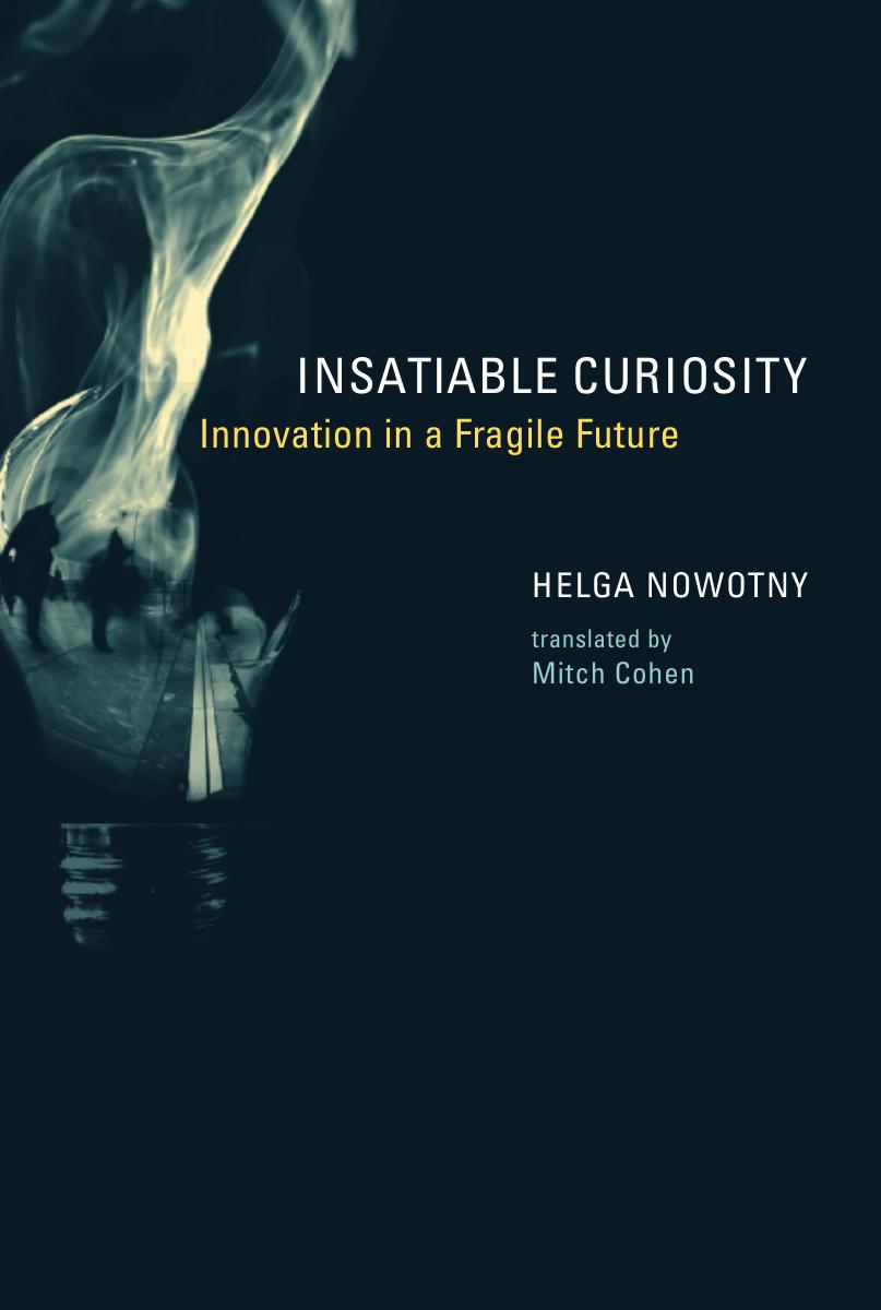 Insatiable Curiosity Innovation In A Fragile Future Owner