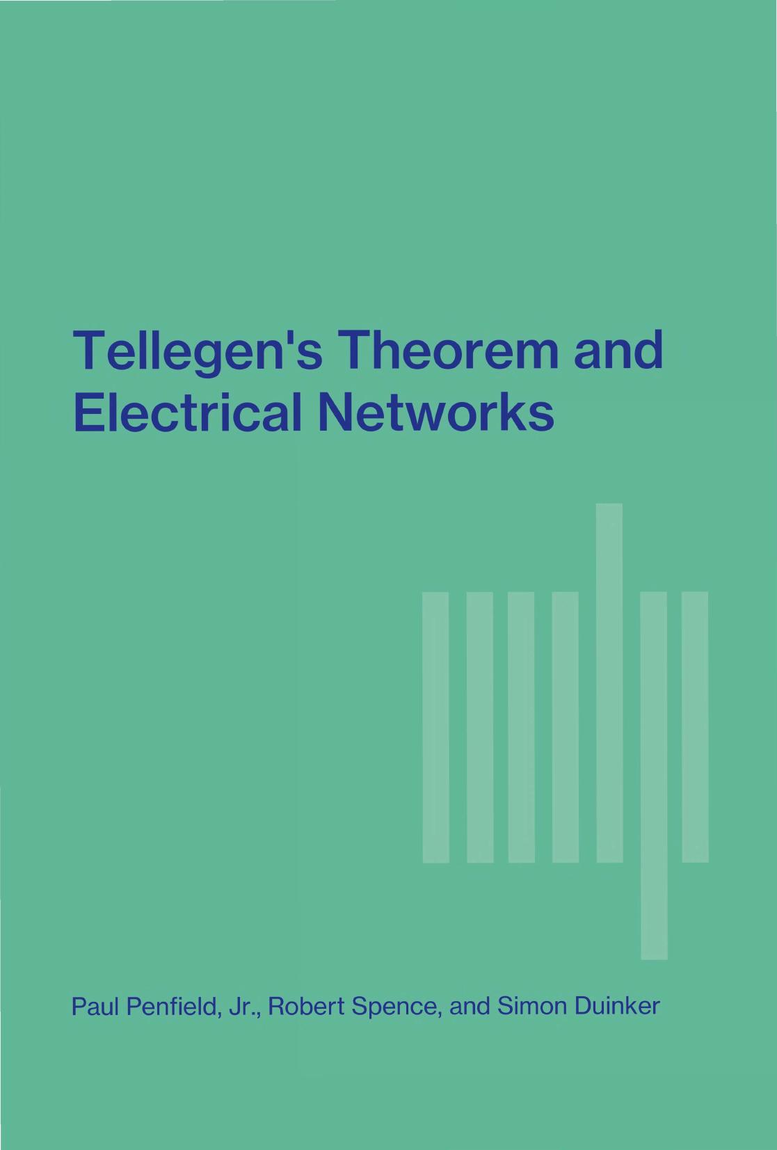 Paul Penfield Robert Spencer S Duinker Tellegens Theorem Electrical Networks