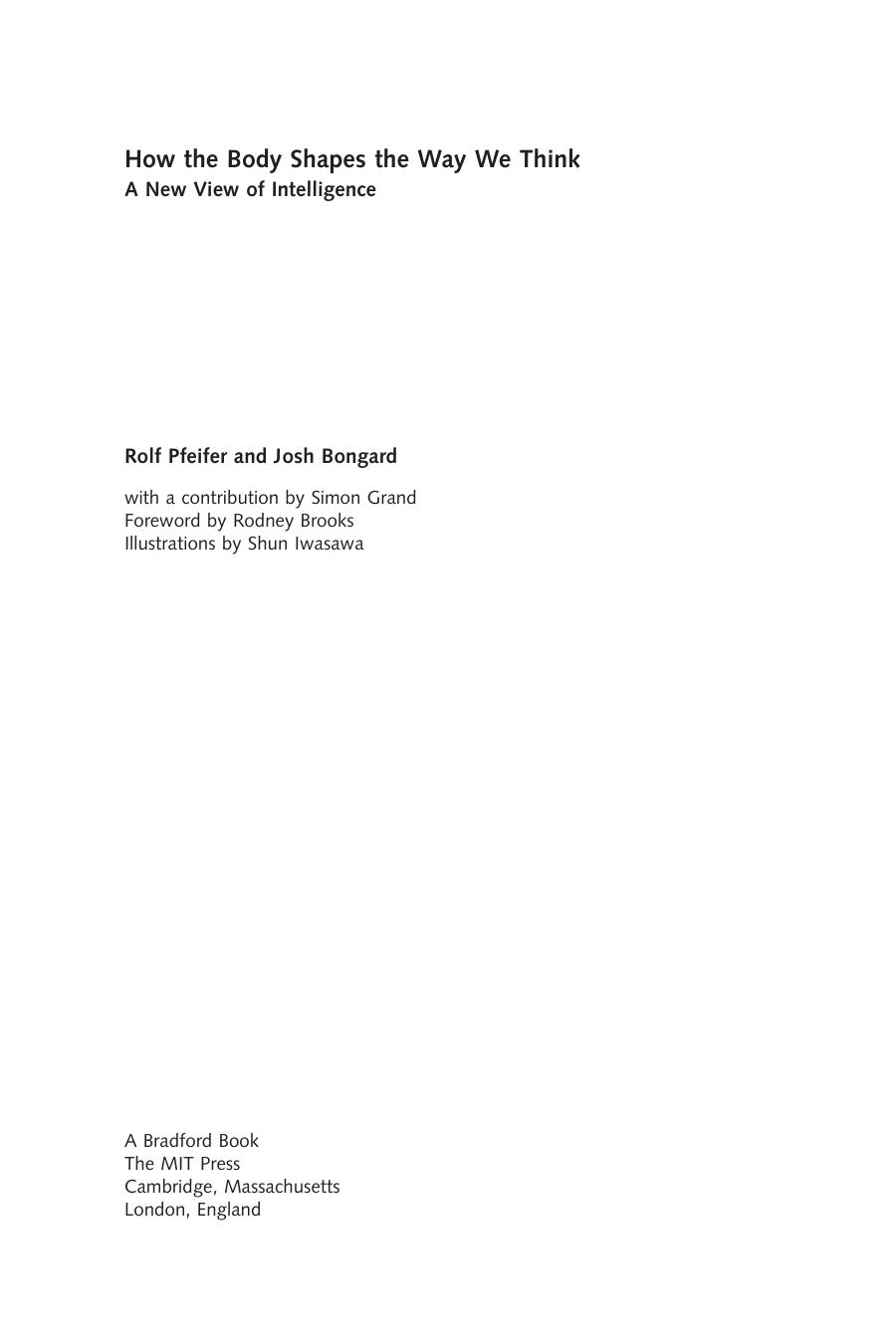 Rolf Pfeifer Josh C Bongard Rodney Brooks Shun Iwasawa How The Body Shapes The Way We Think