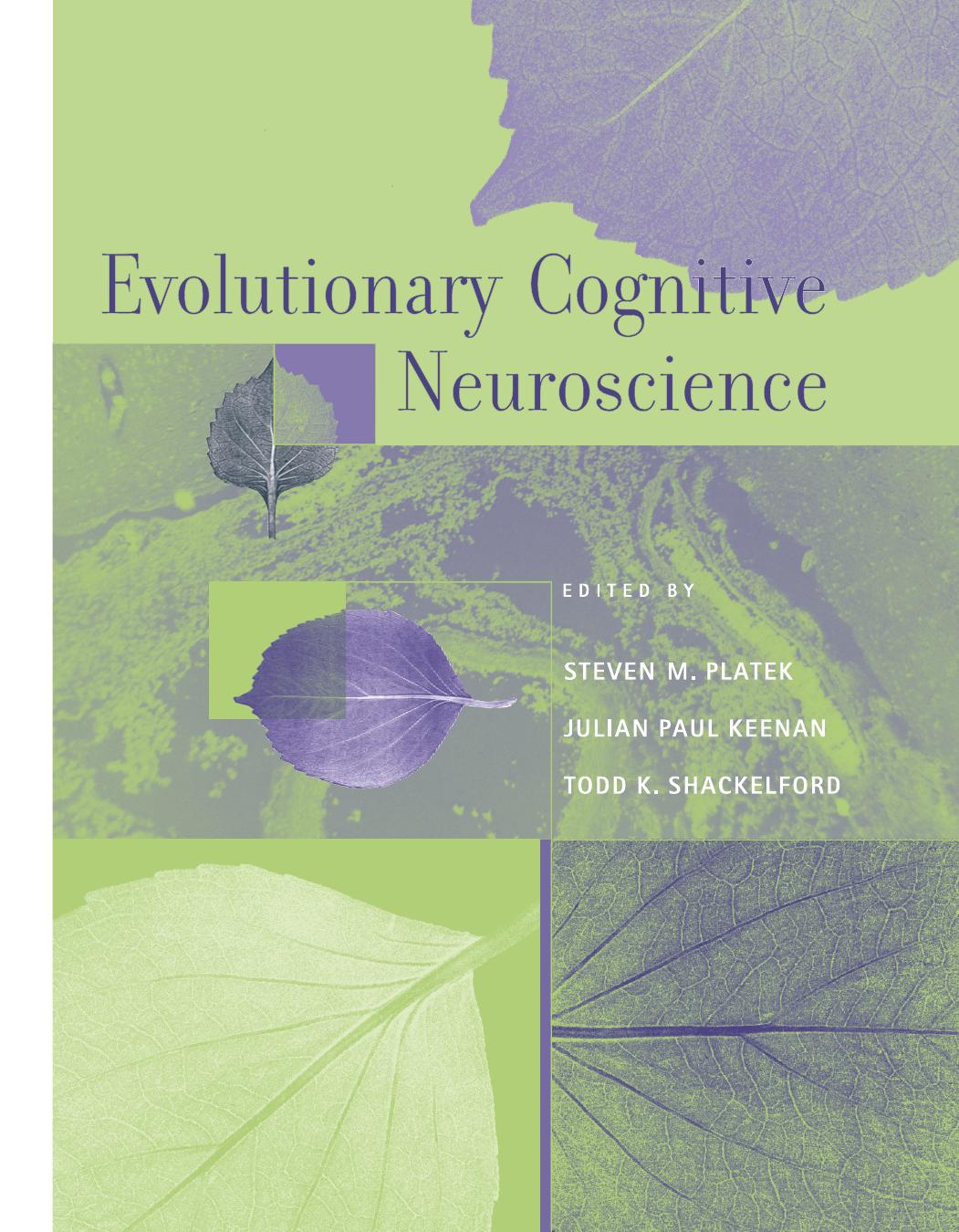 Evolutionary Cognitive Neuroscience Steven Platek Julian Keenan Todd Shackelford