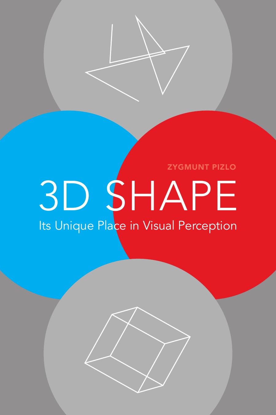 3d Shape Its Unique Place In Visual Perception Zygmunt Pizlo