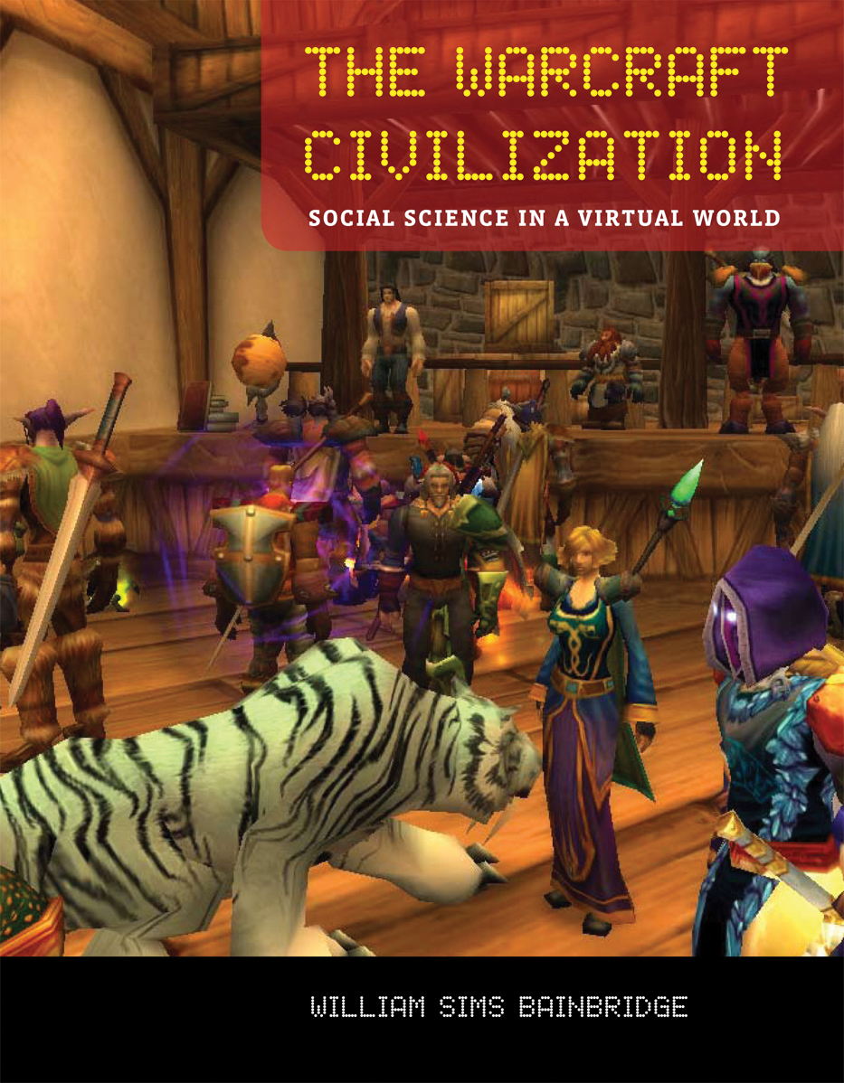 The Warcraft Civilization Social Science In A Virtual World William Sims Bainbridge