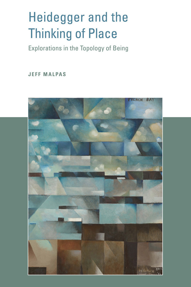 Heidegger And The Thinking Of Place Jeff Malpas