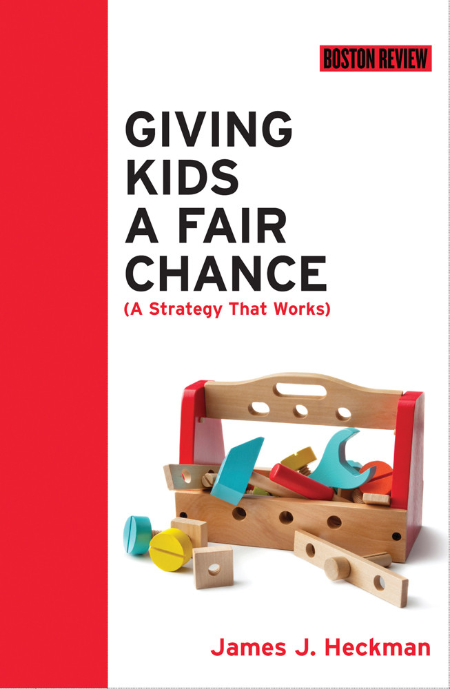 Giving Kids A Fair Chance James J Heckman