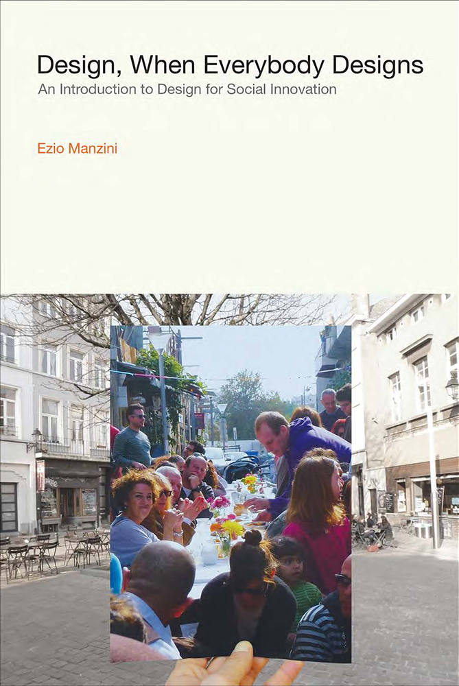 Design When Everybody Designs Design Thinking Design Theory Ezio Manzini