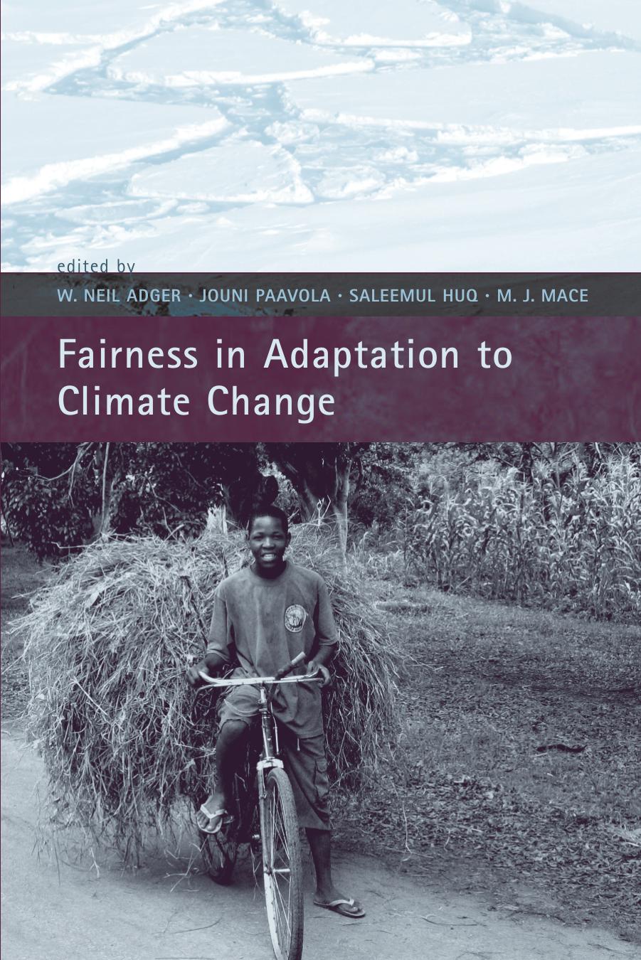 Fairness In Adaptation To Climate Change W Neil Adger Jouni Paavola Saleemul Huq M J Mace