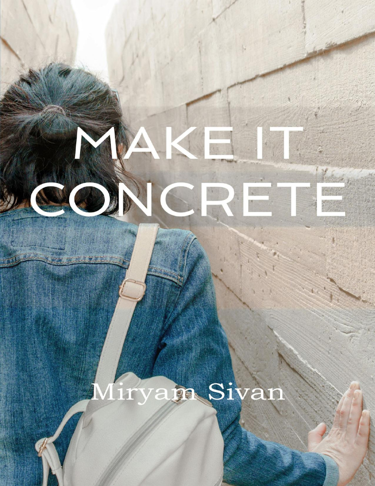 Make It Concrete Miryam Sivan