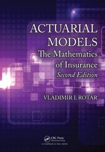 Actuarial Models The Mathematics Of Insurance Second Edition 2nd Edition Rotar