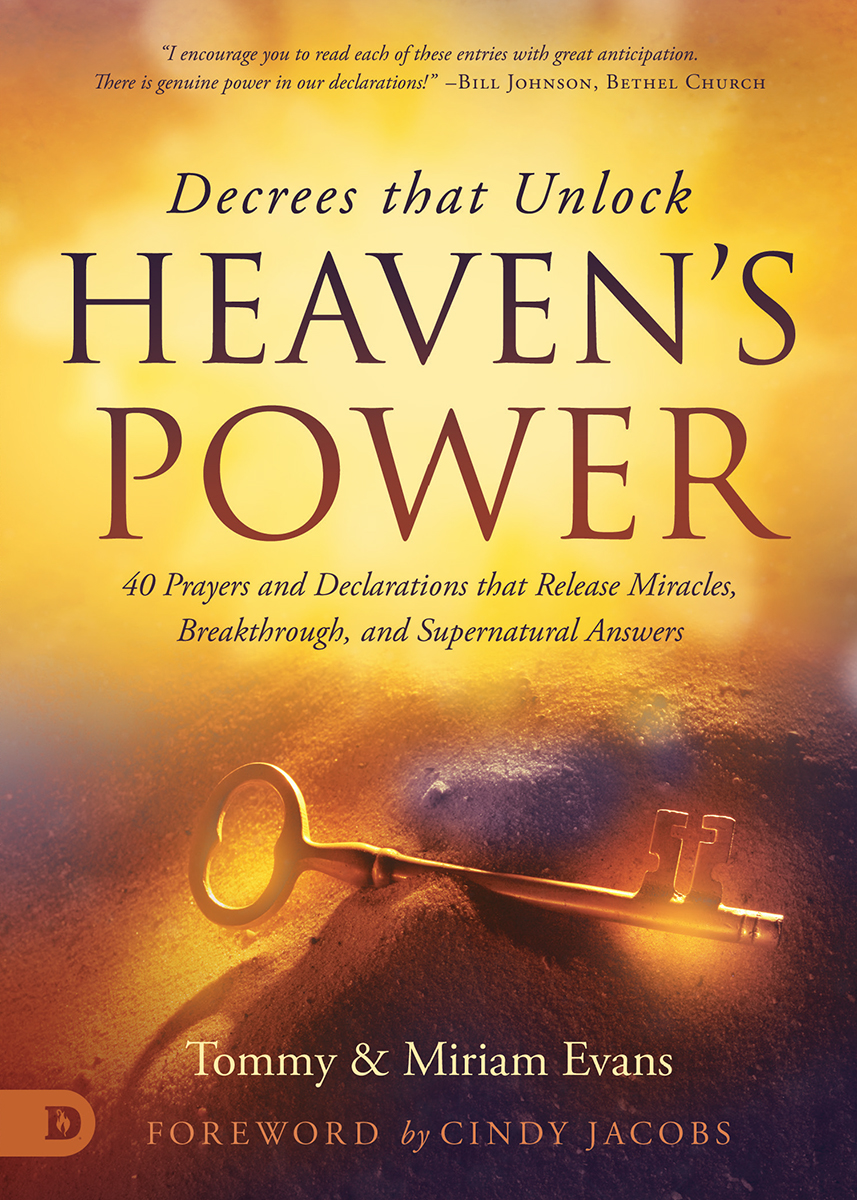 Decrees That Unlock Heavens Power For Miracles 1st Tommy Miriam Evans