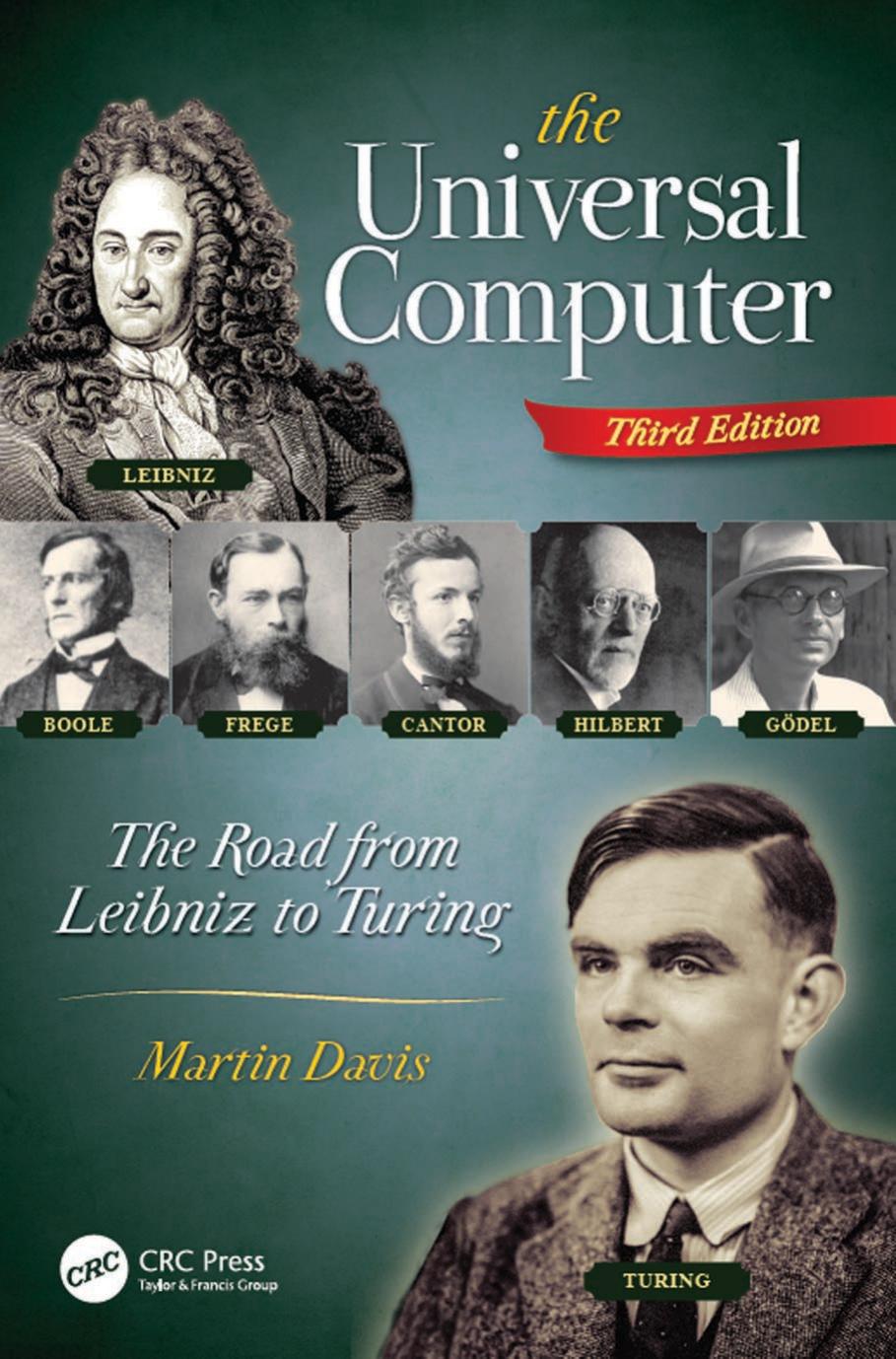 The Universal Computer The Road From Leibniz To Turing Third Edition Martin Davis